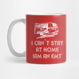 I can't stay at home i'm an EMT T-Shirt|we fight when other`s can`t T-shirt|i’m a CNA We Fight when Others can’t anymore T Shirt Mug